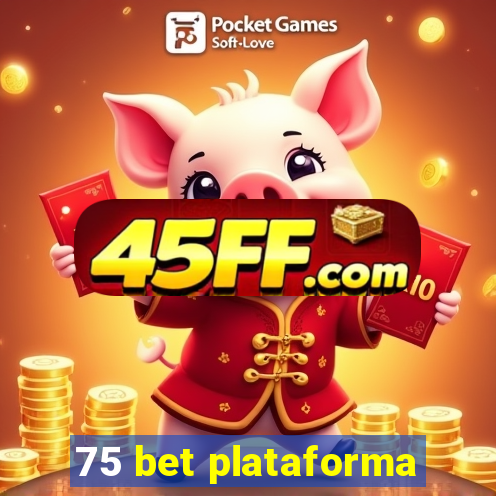 75 bet plataforma